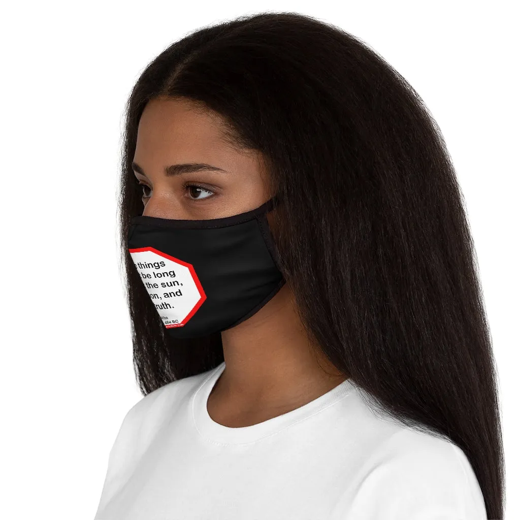 Three things cannot be long hidden: the sun, the moon, and the truth.  -  Buddha  567 BC - 484 BC   ---   Stop2Think Before You Speak, Make a Statement Face Mask-blk   ---   Fitted Polyester Face Mask